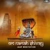 About Om Namah Shivay Jaap Meditation Song